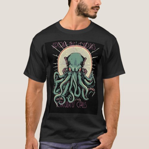 FROM THE DEPTHS _ CTHULHU CALLS  T_Shirt
