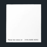"From the desk of" memo pad<br><div class="desc">A personalized memo pad with your name on it to make sure everyone knows who wrote it ;-). a great gift idea for new jobs.</div>