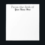FROM THE DESK OF NOTEPAD<br><div class="desc">A notepad you can personalize with your name. Text reads: "From The Desk of" with your name underneath. A great gift for anyone who leaves notes.</div>