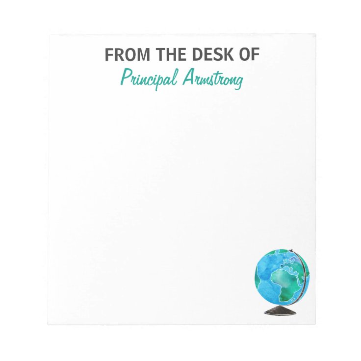 From the Desk of Principal Watercolor Globe School Notepad | Zazzle