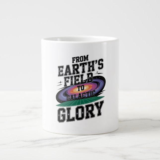 From The Earth Field To Galactic Glory  Giant Coffee Mug (Front)