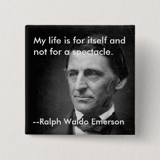 From the essay Self-Reliance Ralph Waldo Emerson Pinback Button