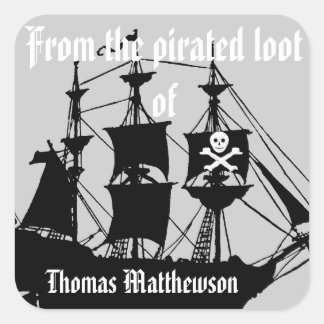 From the Pirated Loot of.... Square Sticker