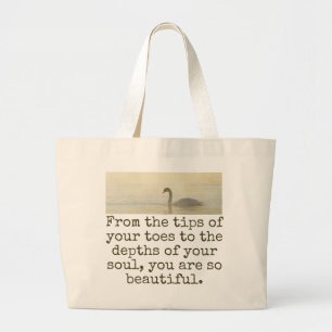 From The Tips Of Your Toes - Beauty Quote Large Tote Bag
