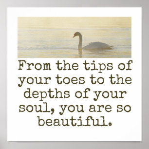 From The Tips Of Your Toes - Beauty Quote Poster