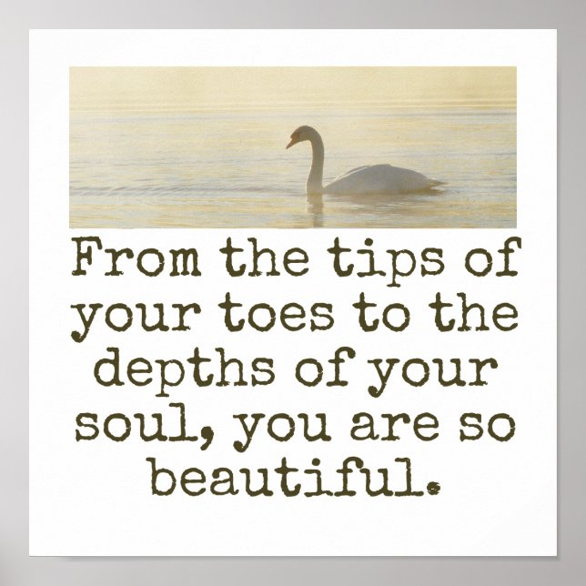 From The Tips Of Your Toes - Beauty Quote  Poster (Front)