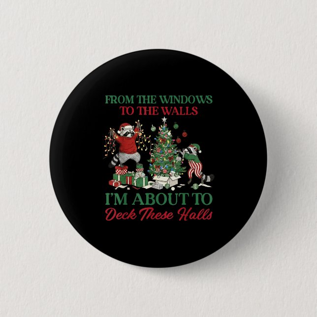 From The Windows To Deck These Halls Raccoon Xmas  Button (Front)