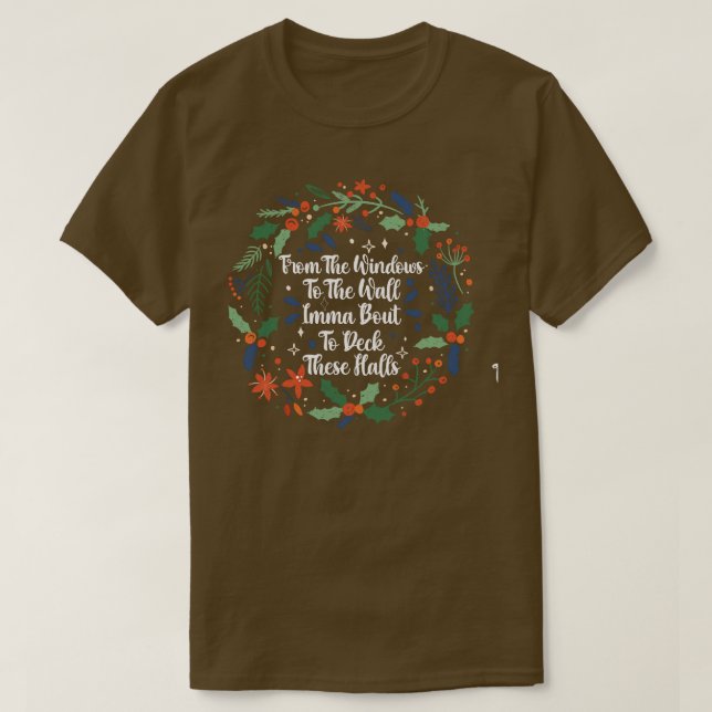 From The Windows To The Wall Imma Bout Xmas T-Shirt (Design Front)