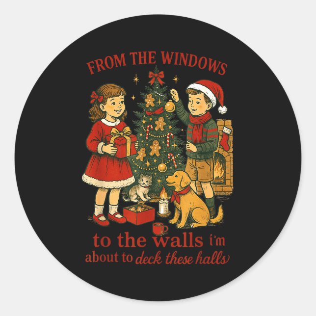 From The Windows To The Walls Christmas Fun  Classic Round Sticker (Front)