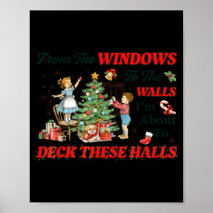 From The Windows To The Walls Cute Christmas Holid Poster