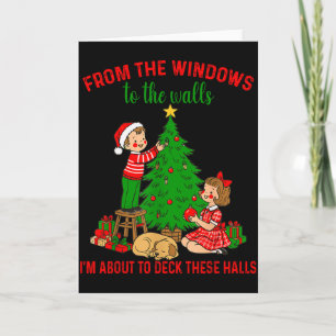 From The Windows To The Walls I'm About To Deck Th Card