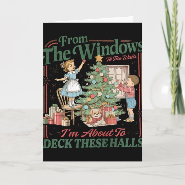 From The Windows To The Walls I'm About To Deck Th Card (Front)