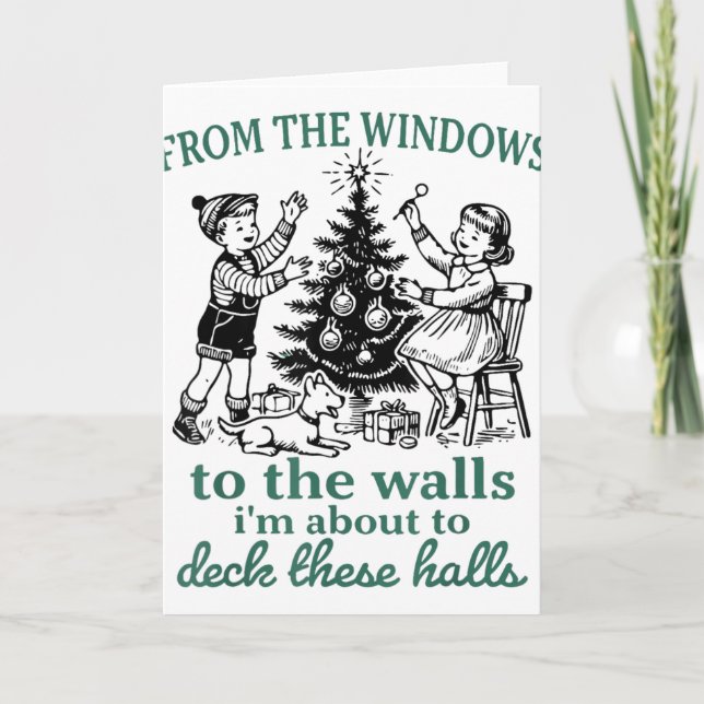 From The Windows To The Walls I'm About To Deck Th Card (Front)