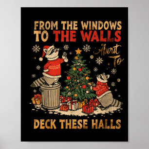 From The Windows To The Walls I'm About To Deck Th Poster