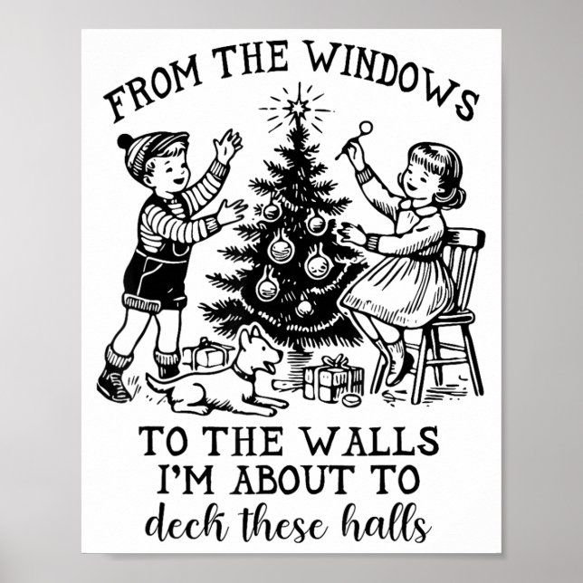 From The Windows To The Walls Im About To Deck The Poster (Front)