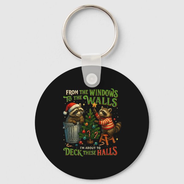 From The Windows To Walls Deck These Halls Raccoon Keychain (Front)