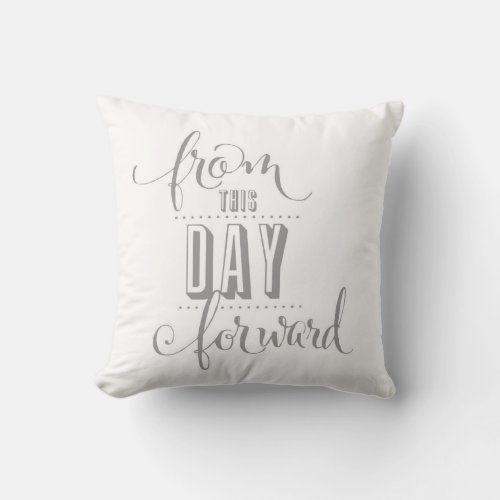 From This Day Forward Throw Pillow