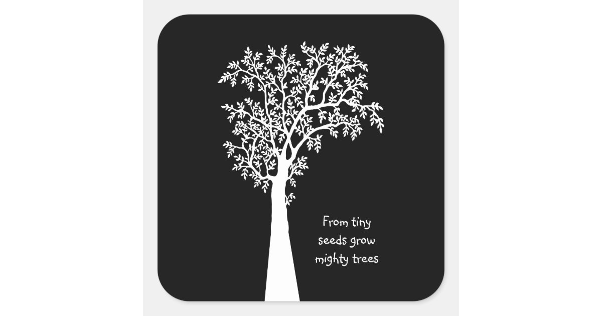 From Tiny Seeds Grow Mighty Trees Awesome Teacher Square Sticker | Zazzle