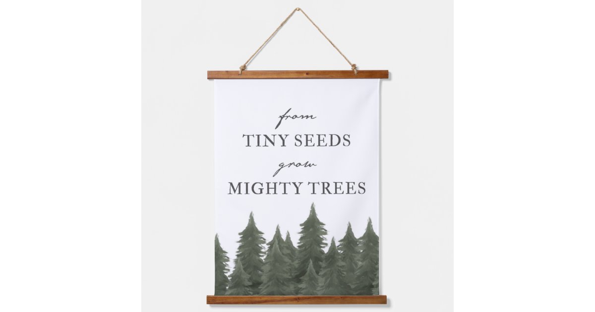 From Tiny Seeds Grow Mighty Trees Woodland Nurser Hanging Tapestry | Zazzle