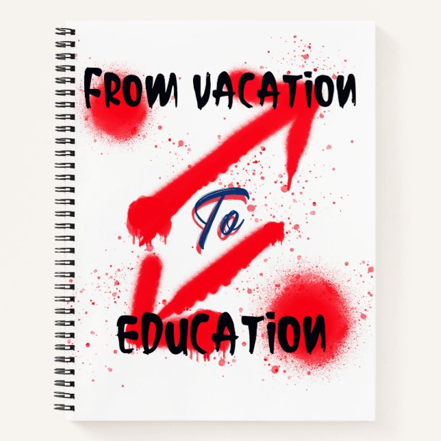 From Vacation To Education School Beginning Notebook (Front)