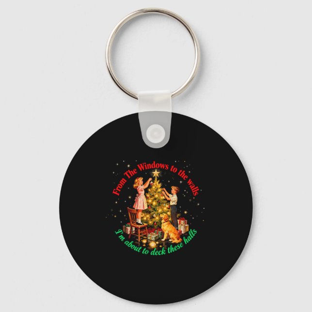 From Windows To The Walls Deck These Halls Holiday Keychain (Front)