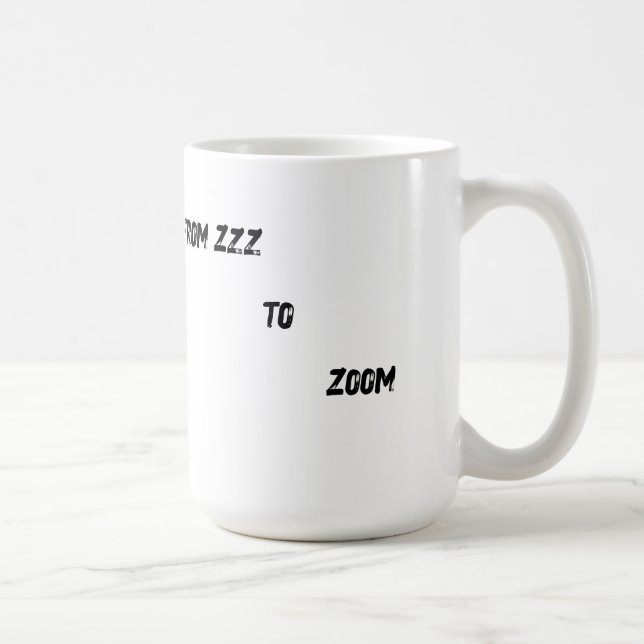 From Zzz to Zoom" T-Shirt - Coffee Mug Face  (Right)