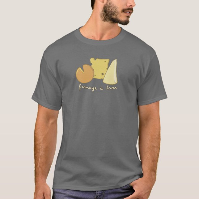 Fromage a Trois tee shirt (Front)