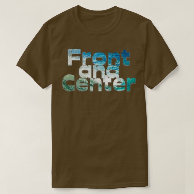 Front and Center T-Shirt (Design Front)