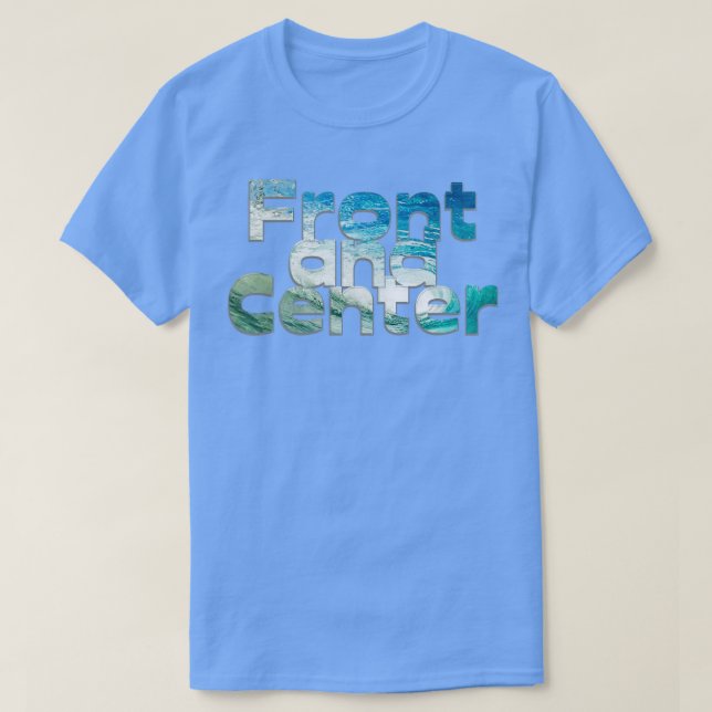 Front and Center T-Shirt (Design Front)