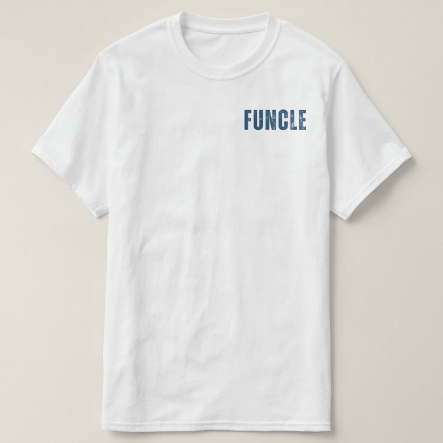 front & back FUNCLE funny uncle definition  T-Shirt (Design Front)