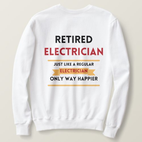 front  back Retired electrician red retirement  Sweatshirt