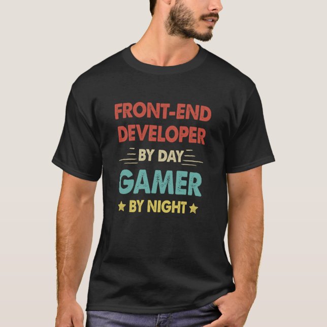 Front End Developer By Day Gamer By Night  1 T-Shirt (Front)