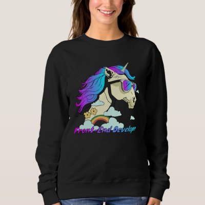 Front End Developer Unicorn Front End Developer We Sweatshirt