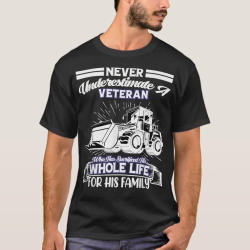 Front Loader Operator Veteran Retired Digger Loade T_Shirt