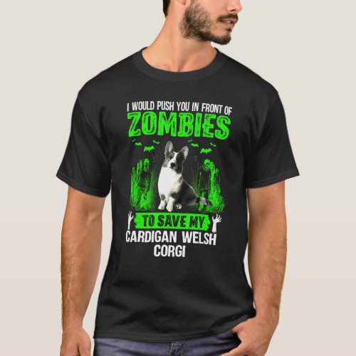 Front Of Zombies Save Cardigan Welsh Corgi T_Shirt