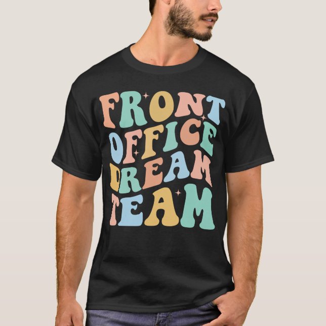 Front Office Dream Team School Secretary Squad Cre T-Shirt (Front)