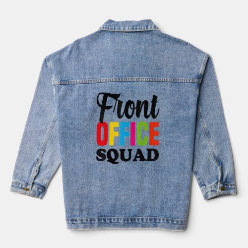 Front Office Squad Best Ever Secretary First Day O Denim Jacket