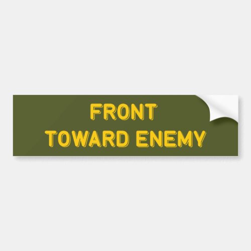 FRONT TOWARD ENEMY BUMPER STICKER