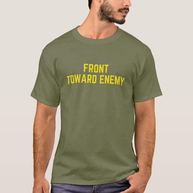 Front Toward Enemy Funny Military T-Shirt (Front)