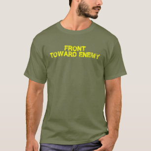 Front Toward Enemy Funny Military T-Shirt
