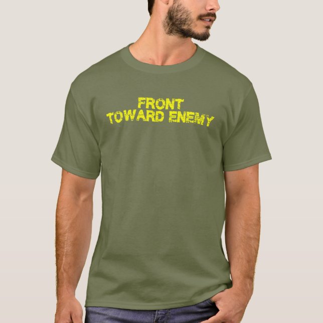 Front Toward Enemy Funny Military T-Shirt (Front)