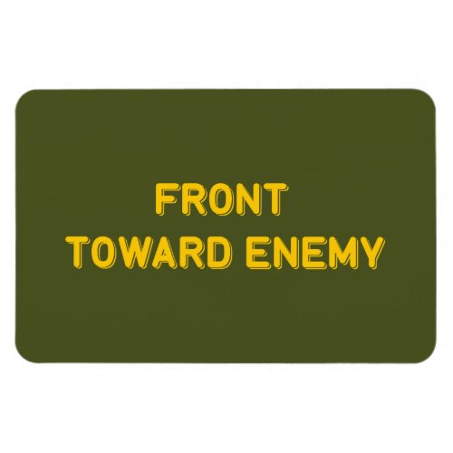 FRONT TOWARD ENEMY MAGNET