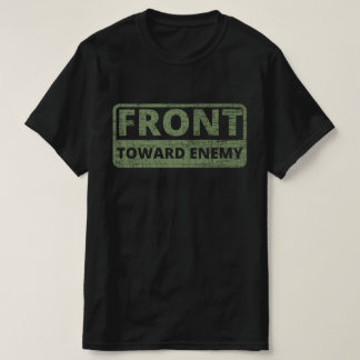 Front Toward Enemy T-Shirt