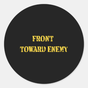 Front Towards Enemy Military Front Toward Enemy Classic Round Sticker
