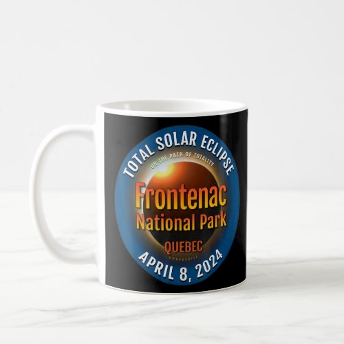 Frontenac National Park Quebec Total Solar Eclipse Coffee Mug
