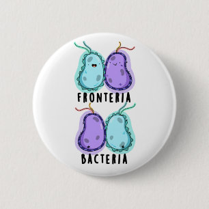 Fronteria Bacteria Funny Biology Pun Button