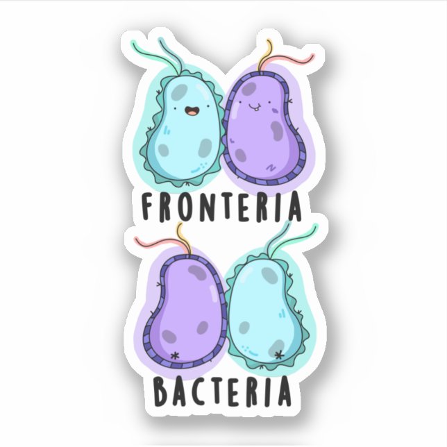 Fronteria Bacteria Funny Biology Pun Sticker (Front)