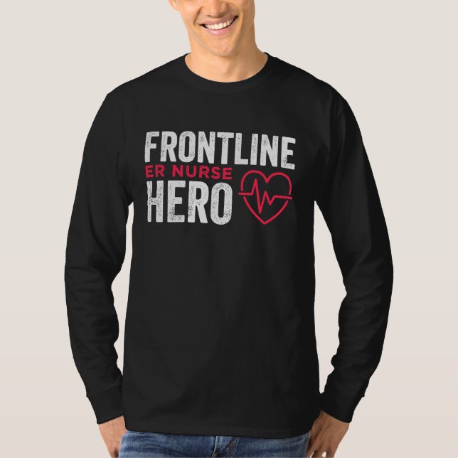 Frontline Hero ER Nurse Essential Worker T-Shirt (Front)
