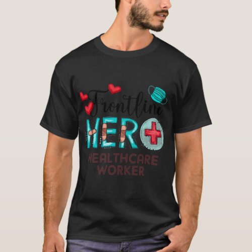 Frontline Hero Healthcare Worker Perfect Nurse T_Shirt