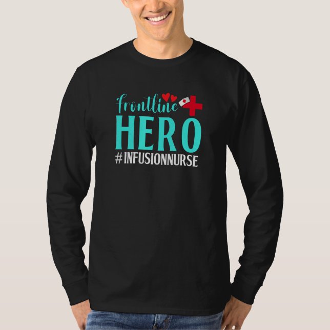 Frontline Hero Infusion Nurse Worker Frontline Ess T-Shirt (Front)